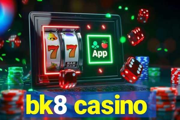 bk8 casino