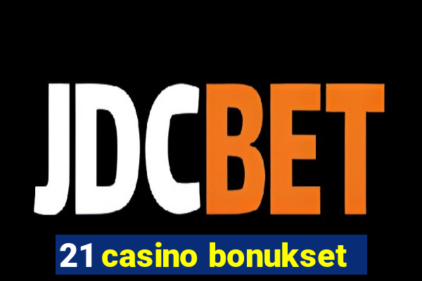 21 casino bonukset