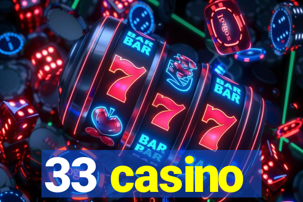 33 casino