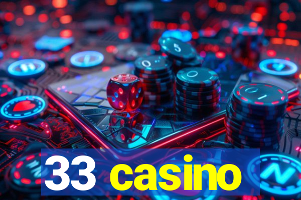 33 casino