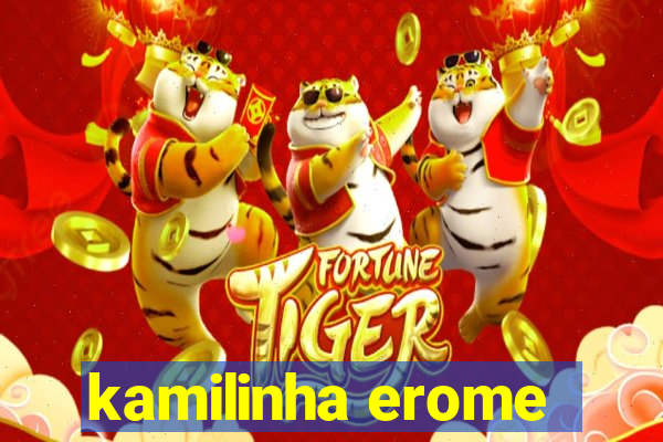 kamilinha erome