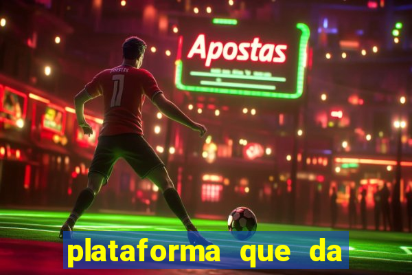 plataforma que da rodadas gratis