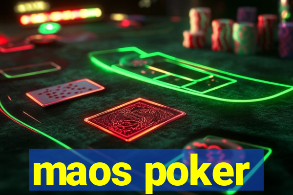 maos poker