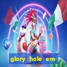 glory hole em porto alegre