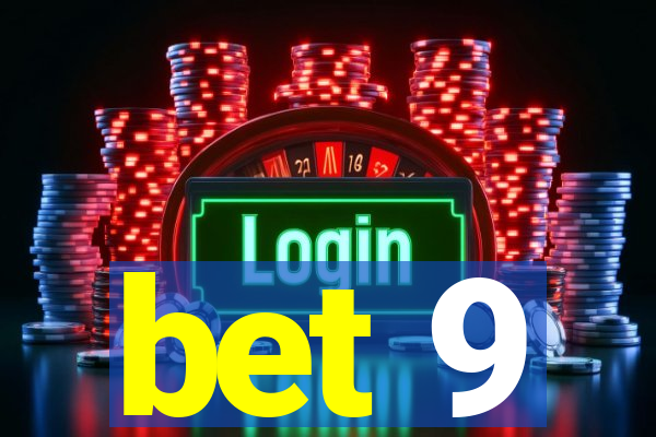 bet 9