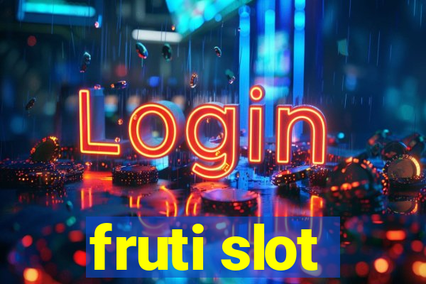 fruti slot