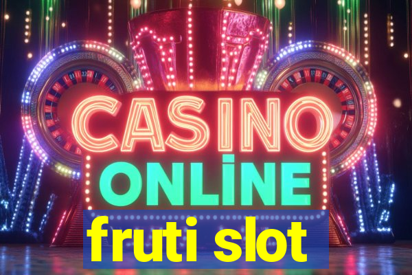 fruti slot