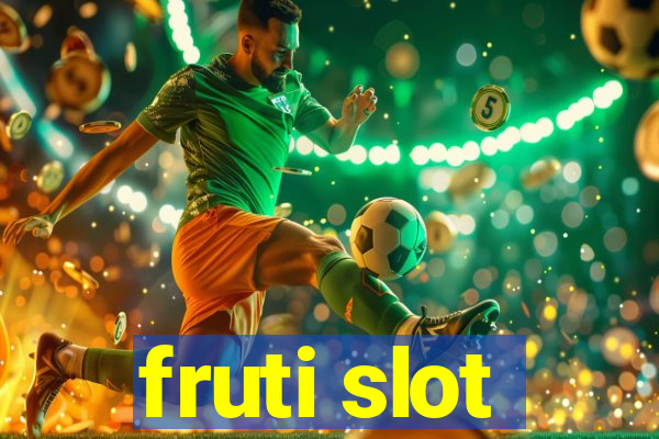 fruti slot