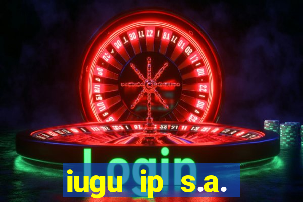 iugu ip s.a. plataforma de jogos