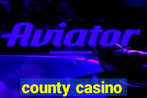 county casino