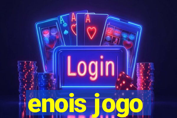 enois jogo