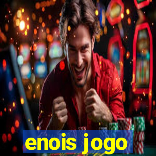 enois jogo