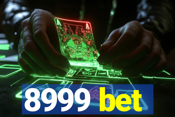 8999 bet