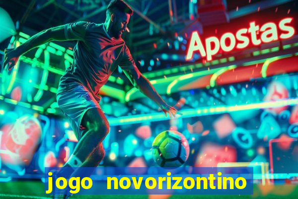 jogo novorizontino e brusque