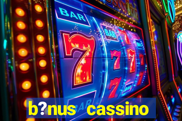 b?nus cassino betano como funciona