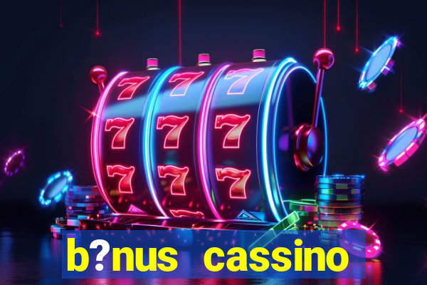 b?nus cassino betano como funciona