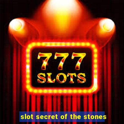 slot secret of the stones