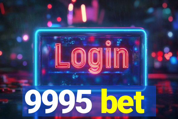 9995 bet