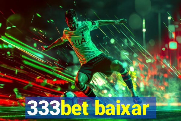 333bet baixar