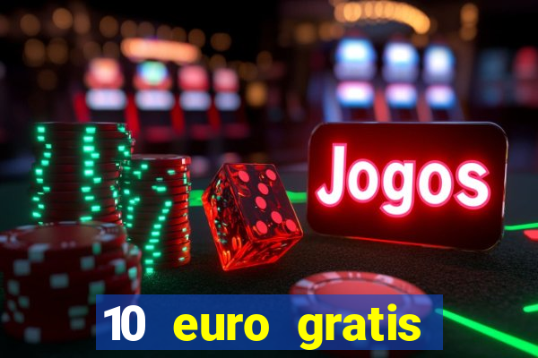 10 euro gratis casino no deposit