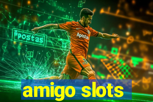 amigo slots