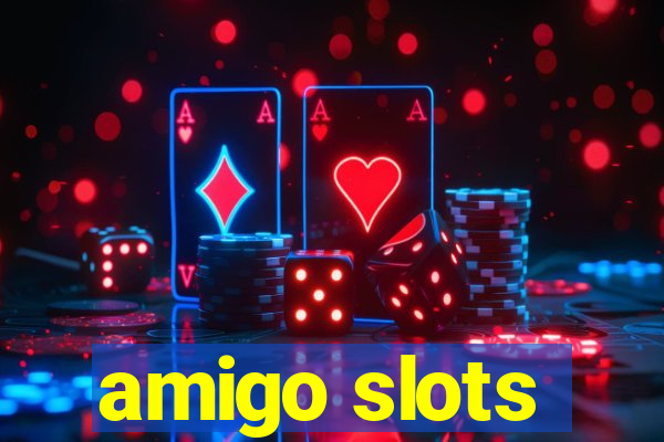 amigo slots