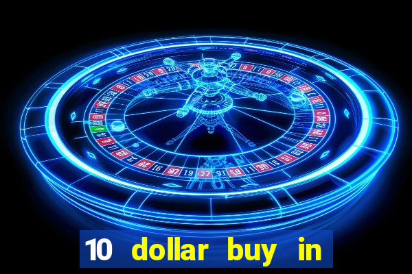 10 dollar buy in online casino