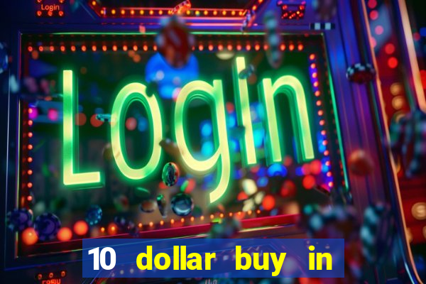 10 dollar buy in online casino