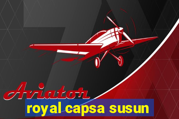 royal capsa susun