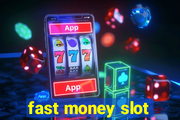 fast money slot