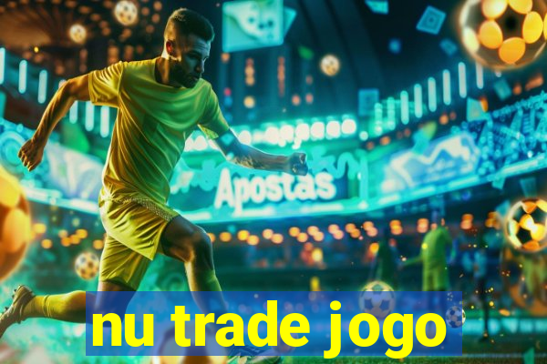 nu trade jogo