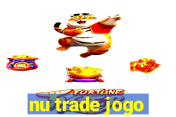 nu trade jogo