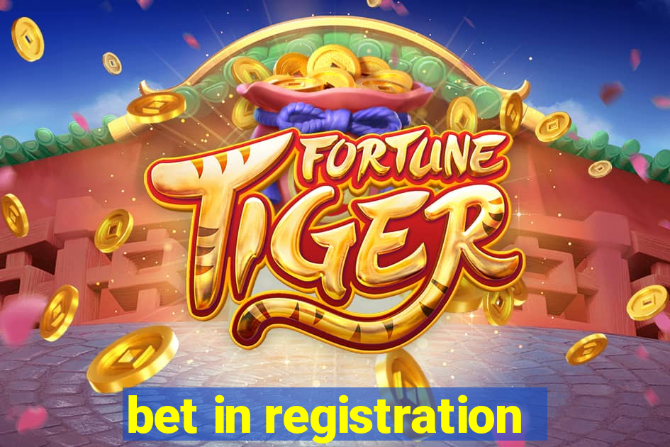 bet in registration