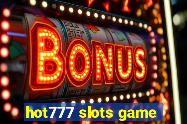 hot777 slots game