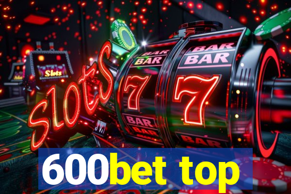 600bet top