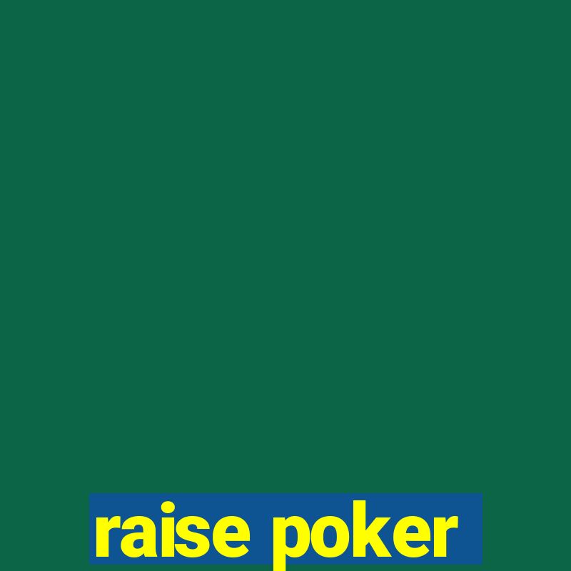 raise poker