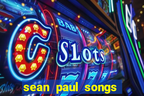 sean paul songs get busy