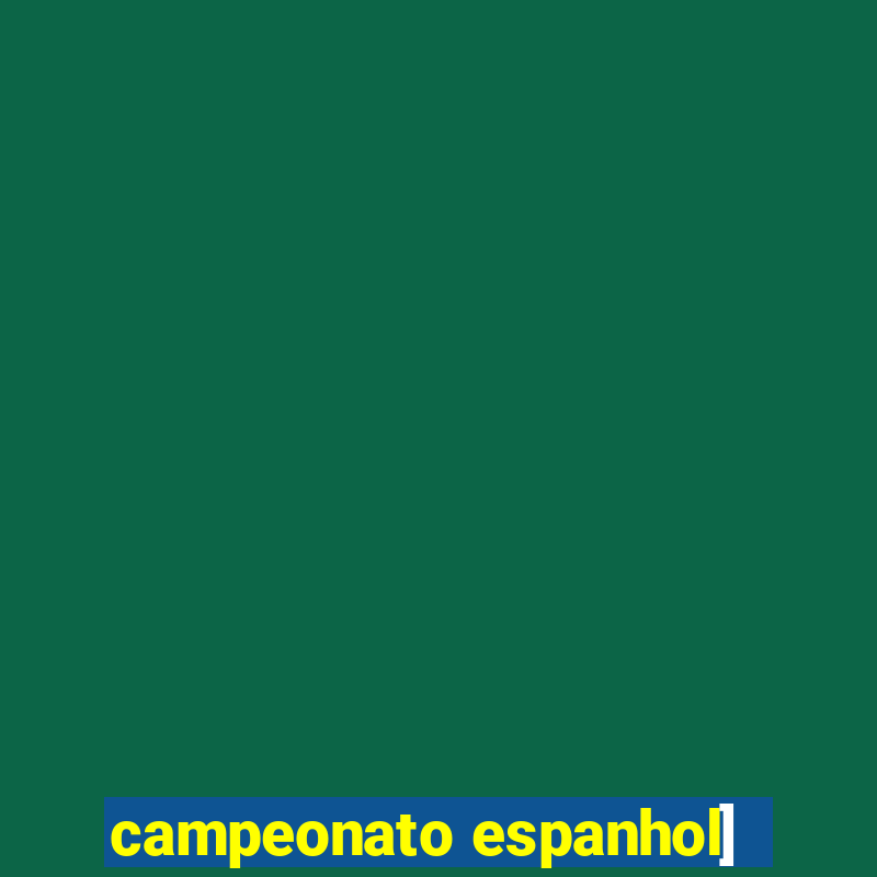 campeonato espanhol]