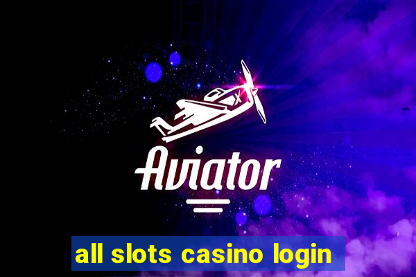 all slots casino login