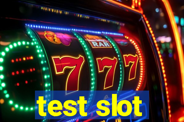 test slot