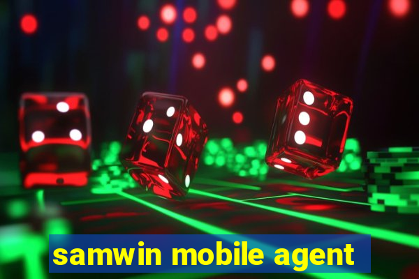 samwin mobile agent