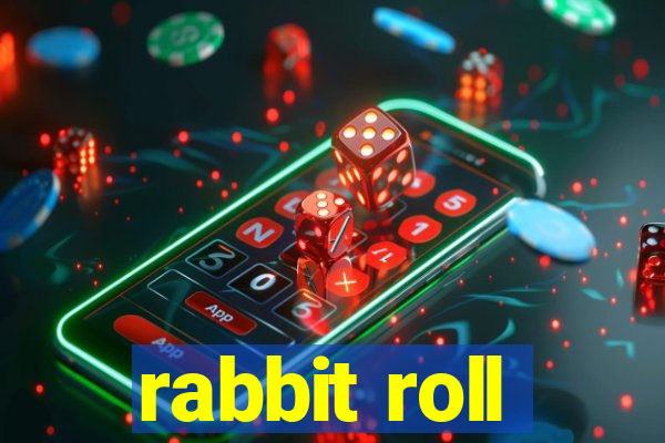 rabbit roll