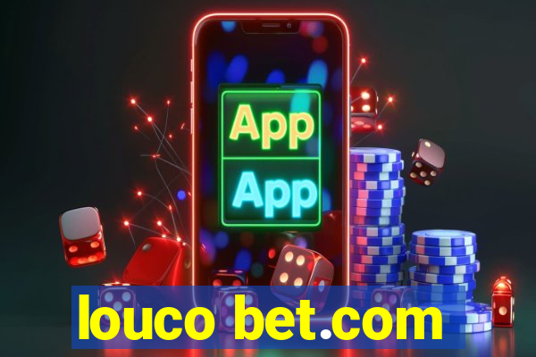 louco bet.com