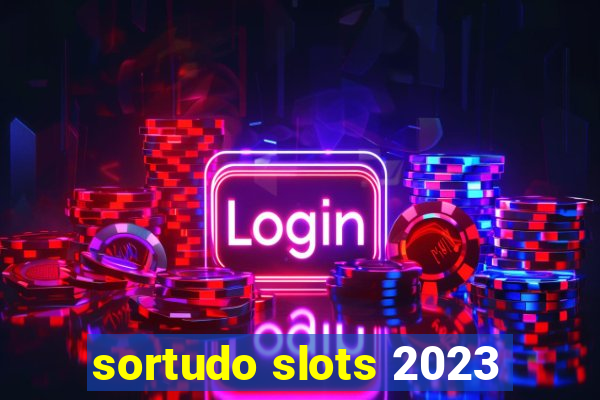 sortudo slots 2023