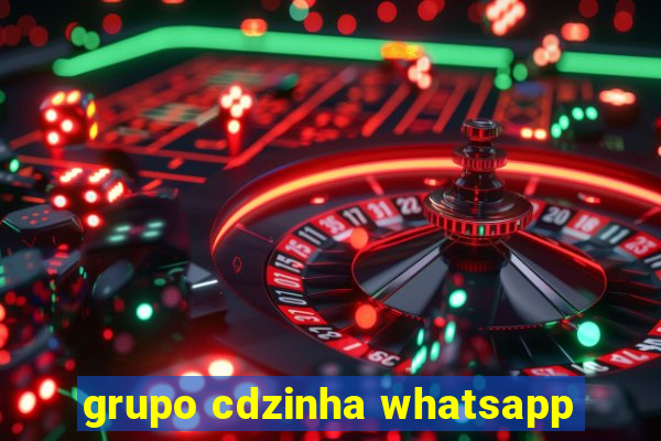 grupo cdzinha whatsapp