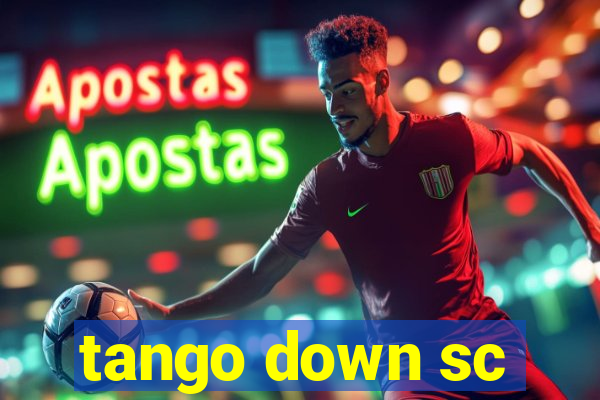 tango down sc