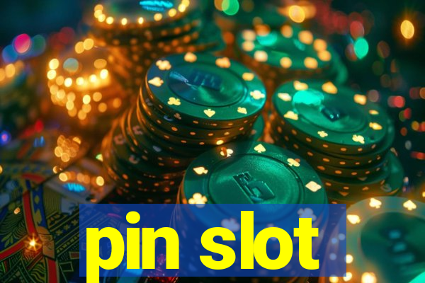 pin slot