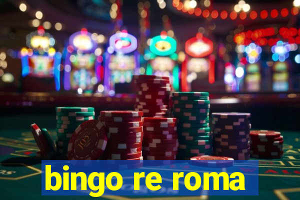 bingo re roma