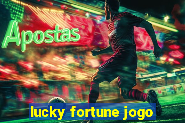 lucky fortune jogo