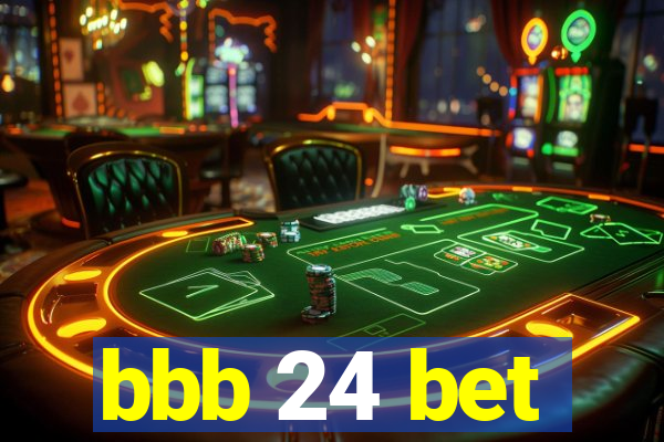 bbb 24 bet